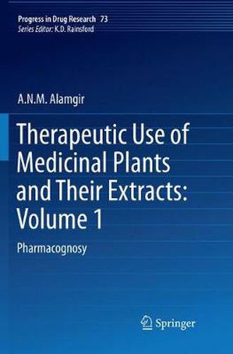 Cover image for Therapeutic Use of Medicinal Plants and Their Extracts: Volume 1: Pharmacognosy