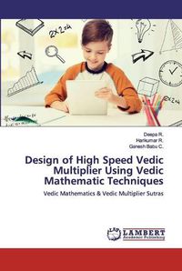 Cover image for Design of High Speed Vedic Multiplier Using Vedic Mathematic Techniques