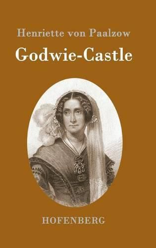 Cover image for Godwie-Castle: Aus den Papieren der Herzogin von Nottingham