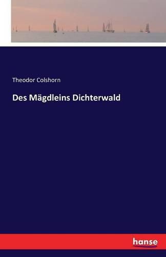 Des Magdleins Dichterwald