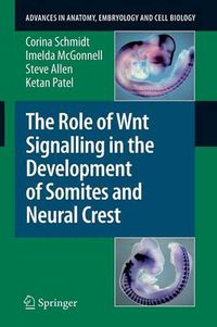 Cover image for The Role of Wnt Signalling in the Development of Somites and Neural Crest