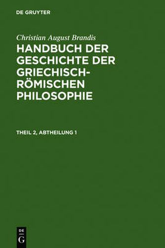 Cover image for Handbuch der Geschichte der Griechisch-Roemischen Philosophie. Theil 2, Abtheilung 1