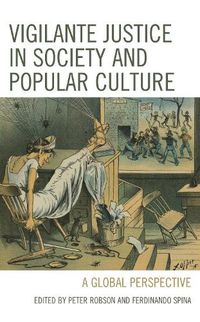 Cover image for Vigilante Justice in Society and Popular Culture