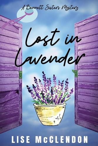 Cover image for Lost in Lavender: a Bennett Sisters Mystery