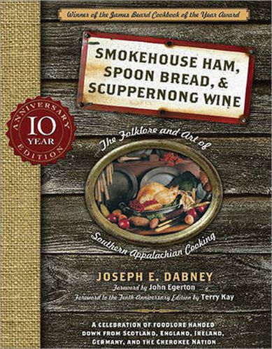 Cover image for Smokehouse Ham, Spoon Bread & Scuppernong Wine: The Folklore and Art of Southern Appalachian Cooking