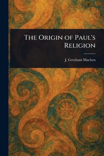 Cover image for The Origin of Paul's Religion