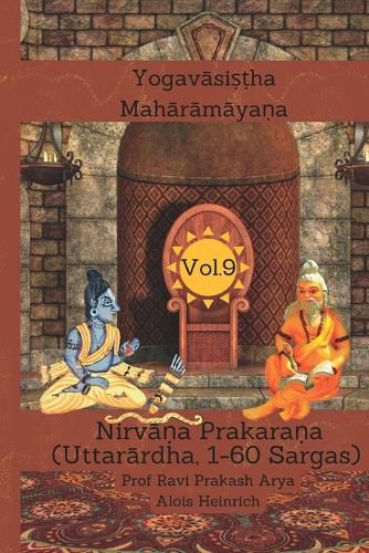 Cover image for The Yogav&#257;si&#7779;&#7789;ha Mah&#257;r&#257;m&#257;ya&#7751;a Vol. 9: Nirv&#257;&#7751;a Prakara&#7751;a (Uttar&#257;rdha, 1-60 Sargas)