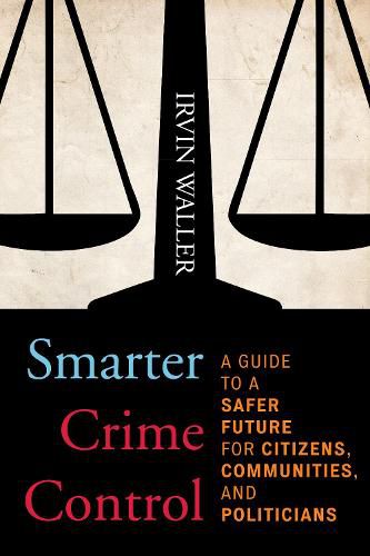 Cover image for Smarter Crime Control: A Guide to a Safer Future for Citizens, Communities, and Politicians