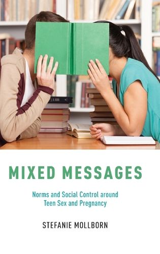 Cover image for Mixed Messages: Norms and Social Control around Teen Sex and Pregnancy