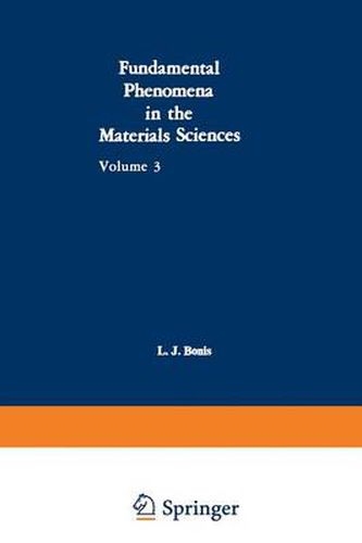 Cover image for Fundamental Phenomena in the Materials Sciences: Volume 3: Surface Phenomena, Proceedings of the Third Symposium on Fundamental Phenomena in the Materials Sciences Held January 25-26, 1965, at Boston, Mass.