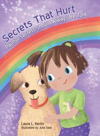 Cover image for Secrets That Hurt: Painful Secrets Should Always Be Told