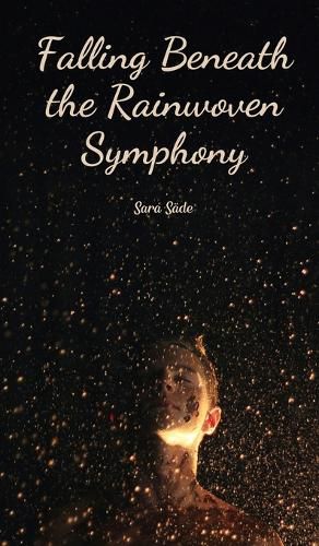 Cover image for Falling Beneath the Rainwoven Symphony