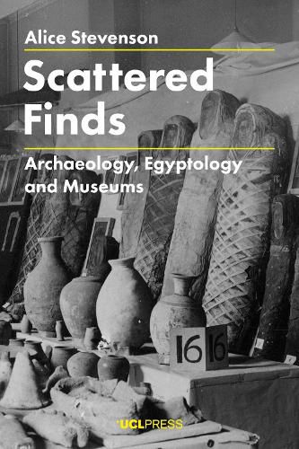 Cover image for Scattered Finds: Archaeology, Egyptology and Museums