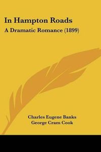 Cover image for In Hampton Roads: A Dramatic Romance (1899)