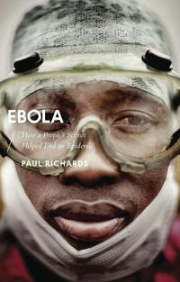 Cover image for Ebola: How a People's Science Helped End an Epidemic