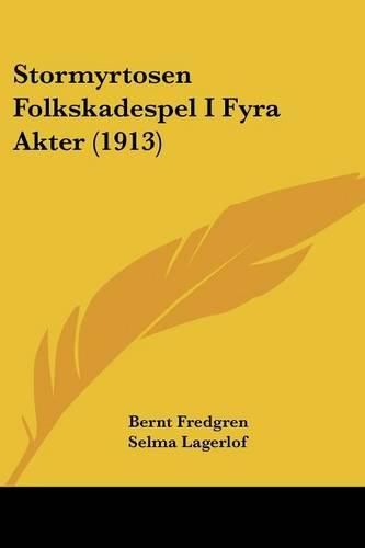 Cover image for Stormyrtosen Folkskadespel I Fyra Akter (1913)