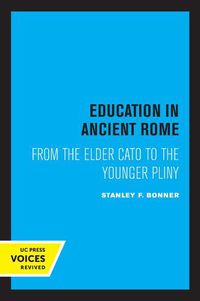 Cover image for Education in Ancient Rome: From the Elder Cato to the Younger Pliny