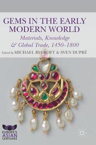 Cover image for Gems in the Early Modern World: Materials, Knowledge and Global Trade, 1450-1800