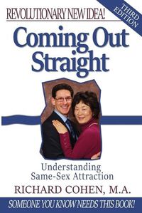 Cover image for Coming Out Straight: Understanding Same-Sex Attraction