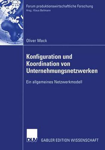 Cover image for Konfiguration und Koordination von Unternehmungsnetzwerken: Ein allgemeines Netzwerkmodell