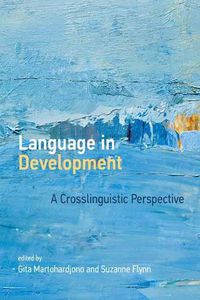 Cover image for Language in Development: A Crosslinguistic Perspective
