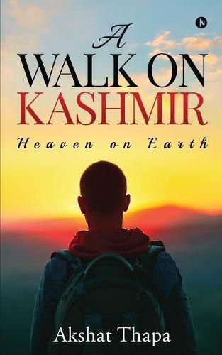 Cover image for A Walk on Kashmir: Heaven on Earth