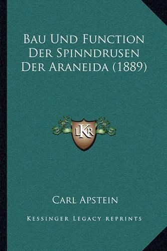Cover image for Bau Und Function Der Spinndrusen Der Araneida (1889)