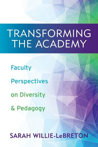 Cover image for Transforming the Academy: Faculty Perspectives on Diversity and Pedagogy