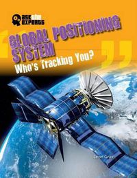 Cover image for Global Positioning System: Who's Tracking You?