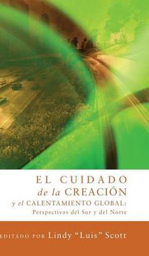 Cover image for El Cuidado de la Creacion Y El Calentamiento Global: Perspectivas del Sur Y del Norte