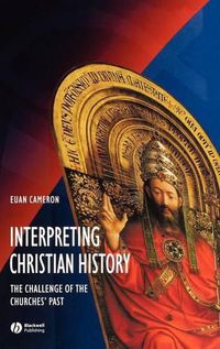 Cover image for Interpreting Christian History: The Challenge of the Churches' Past