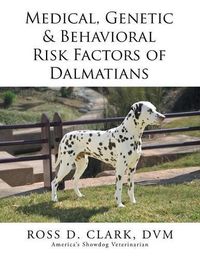 Cover image for Medical, Genetic & Behavioral Risk Factors of Dalmatians