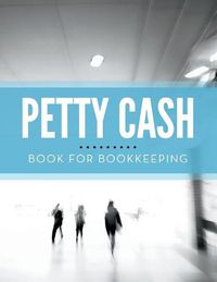 Cover image for Petty Cash Book for Bookkeeping