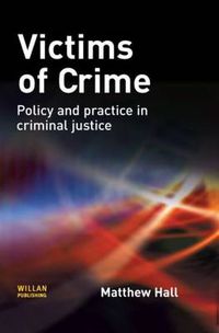 Cover image for Victims of Crime: Policy and practice in criminal justice