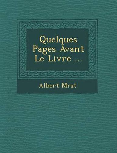 Cover image for Quelques Pages Avant Le Livre ...