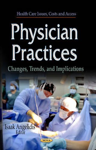 Cover image for Physician Practices: Changes, Trends & Implications