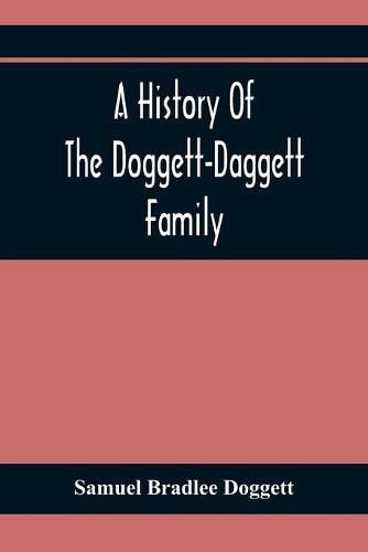 Cover image for A History Of The Doggett-Daggett Family