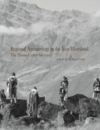 Cover image for Regional Archaeology in the Inca Heartland: The Hanan Cuzco Surveys