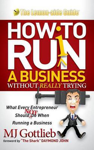 Cover image for How to Ruin a Business Without Really Trying: What Every Entrepreneur Should Not Do When Running a Business