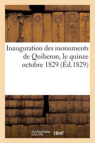 Inauguration Des Monuments de Quiberon, Le Quinze Octobre 1829 (Ed.1829)