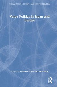 Cover image for Value Politics in Japan and Europe