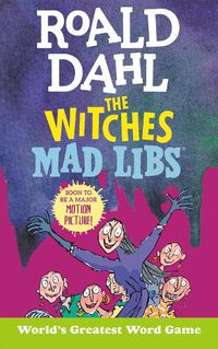 Cover image for Roald Dahl: The Witches Mad Libs: World's Greatest Word Game