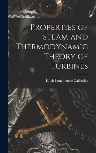 Cover image for Properties of Steam and Thermodynamic Theory of Turbines