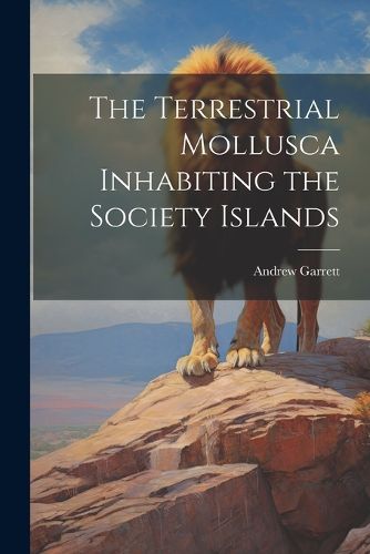 Cover image for The Terrestrial Mollusca Inhabiting the Society Islands
