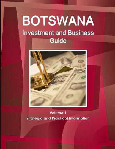 Cover image for Botswana Investment and Business Guide Volume 1 Strategic and Practical Information