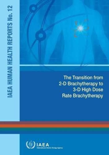 The transition from 2-D Brachytherapy to 3-D High Dose Rate Brachytherapy