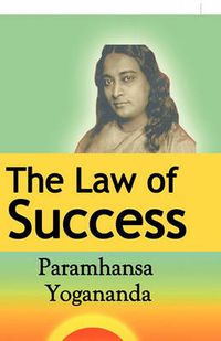 Cover image for The Law of Success: Using the Power of Spirit to Create Health, Prosperity, and Happiness