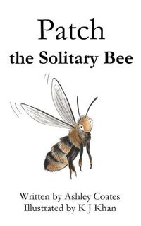 Cover image for Patch the Solitary Bee