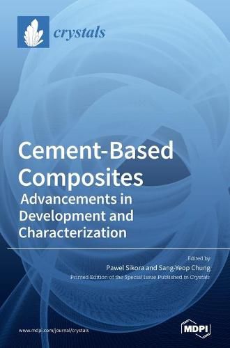 Cover image for Cement-Based Composites: Advancements in Development and Characterization