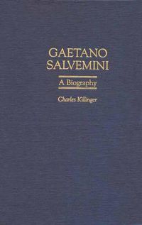 Cover image for Gaetano Salvemini: A Biography